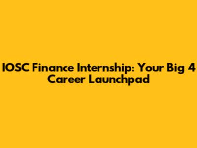 IOSC Finance Internship: Your Big 4 Career Launchpad