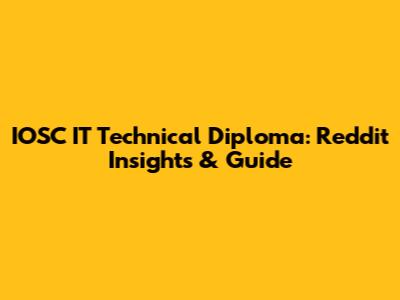 IOSC IT Technical Diploma: Reddit Insights & Guide