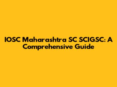 IOSC Maharashtra SC SCIGSC: A Comprehensive Guide