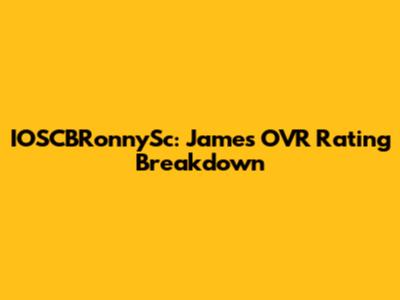 IOSCBRonnySc: James' OVR Rating Breakdown