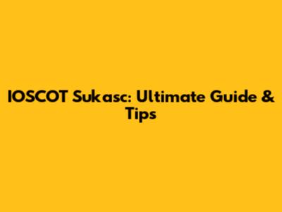 IOSCOT Sukasc: Ultimate Guide & Tips