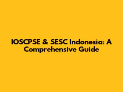 IOSCPSE & SESC Indonesia: A Comprehensive Guide