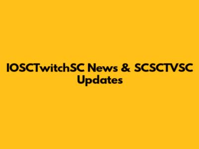 IOSCTwitchSC News & SCSCTVSC Updates