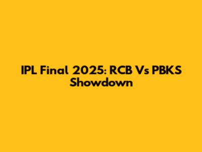 IPL Final 2025: RCB Vs PBKS Showdown