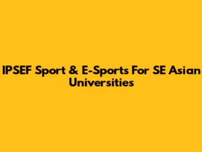 IPSEF Sport & E-Sports For SE Asian Universities
