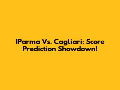 IParma Vs. Cagliari: Score Prediction Showdown!
