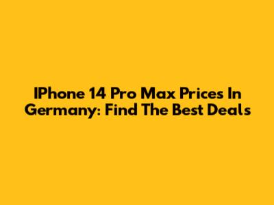 IPhone 14 Pro Max Prices In Germany: Find The Best Deals