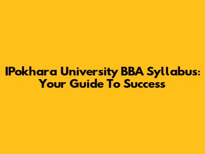 IPokhara University BBA Syllabus: Your Guide To Success