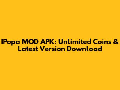 IPopa MOD APK: Unlimited Coins & Latest Version Download