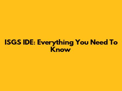 ISGS IDE: Everything You Need To Know