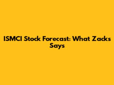 ISMCI Stock Forecast: What Zacks Says