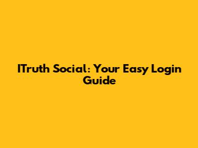 ITruth Social: Your Easy Login Guide