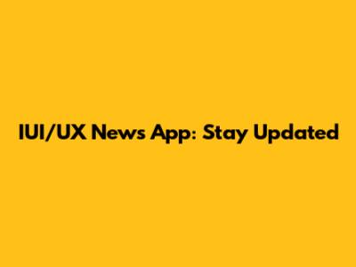IUI/UX News App: Stay Updated