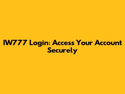 IW777 Login: Access Your Account Securely