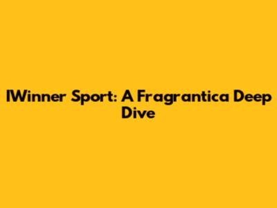 IWinner Sport: A Fragrantica Deep Dive