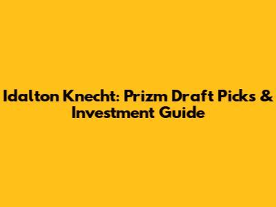 Idalton Knecht: Prizm Draft Picks & Investment Guide