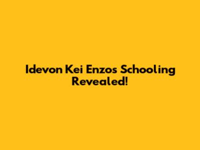 Idevon Kei Enzo's Schooling Revealed!