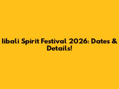Iibali Spirit Festival 2026: Dates & Details!