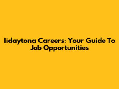Iidaytona Careers: Your Guide To Job Opportunities