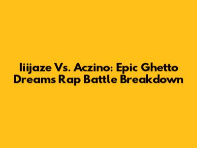 Iiijaze Vs. Aczino: Epic 'Ghetto Dreams' Rap Battle Breakdown