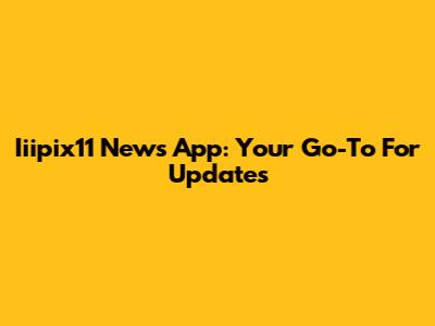 Iiipix11 News App: Your Go-To For Updates