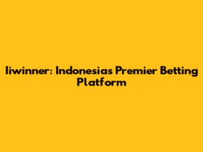Iiwinner: Indonesia's Premier Betting Platform