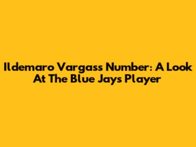 Ildemaro Vargas's Number: A Look At The Blue Jays Player