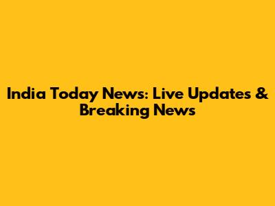 India Today News: Live Updates & Breaking News