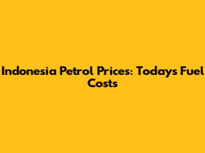 Indonesia Petrol Prices: Today's Fuel Costs