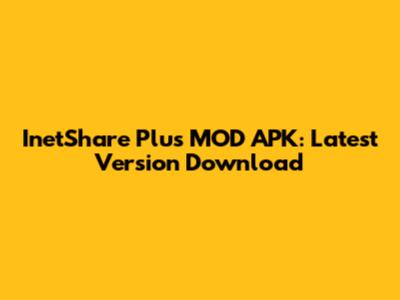 InetShare Plus MOD APK: Latest Version Download