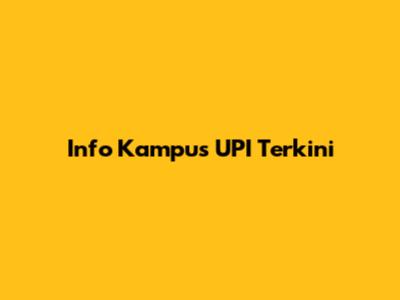 Info Kampus UPI Terkini