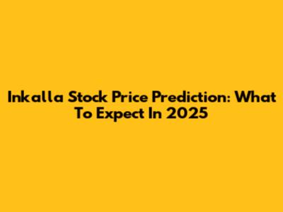 Inkalla Stock Price Prediction: What To Expect In 2025