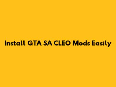 Install GTA SA CLEO Mods Easily
