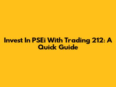 Invest In PSEi With Trading 212: A Quick Guide