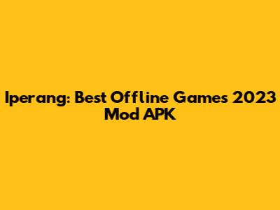 Iperang: Best Offline Games 2023 Mod APK
