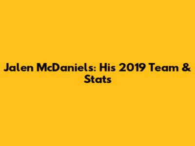 Jalen McDaniels: His 2019 Team & Stats