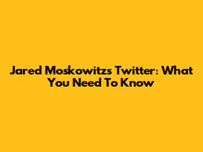 Jared Moskowitz's Twitter: What You Need To Know