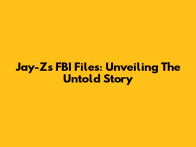 Jay-Z's FBI Files: Unveiling The Untold Story
