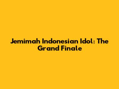 Jemimah Indonesian Idol: The Grand Finale