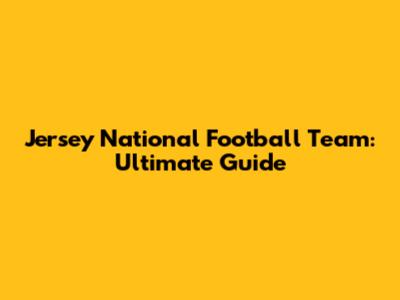 Jersey National Football Team: Ultimate Guide