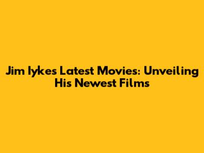 Jim Iyke's Latest Movies: Unveiling His Newest Films