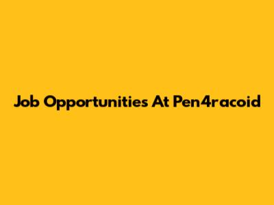 Job Opportunities At Pen4racoid