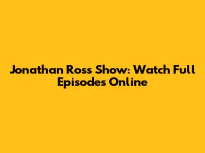 Jonathan Ross Show: Watch Full Episodes Online