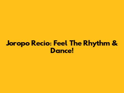 Joropo Recio: Feel The Rhythm & Dance!