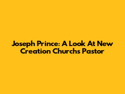 Joseph Prince: A Look At New Creation Church's Pastor