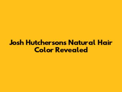 Josh Hutcherson's Natural Hair Color Revealed