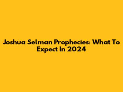 Joshua Selman Prophecies: What To Expect In 2024