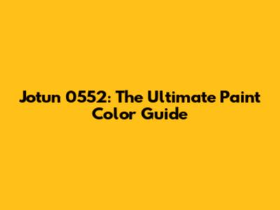 Jotun 0552: The Ultimate Paint Color Guide