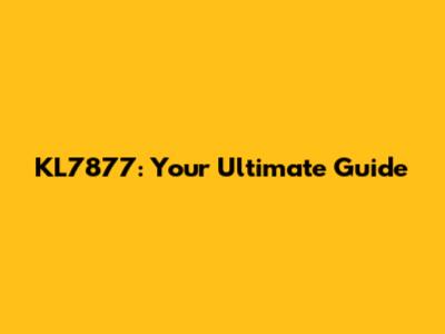 KL7877: Your Ultimate Guide