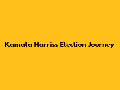 Kamala Harris's Election Journey